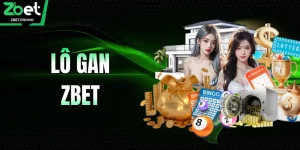 Lô Gan Là Gì? Kinh Nghiệm Săn Tiền Cực Chuẩn Tại ZBET