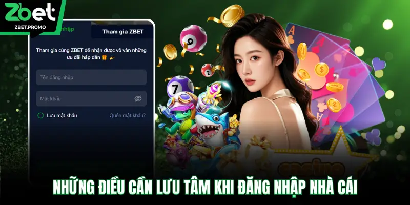 Những điều cần lưu tâm khi đăng nhập nhà cái