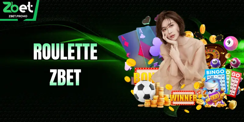 Roulette ZBET – Trải Nghiệm Vòng Quay Kinh Điển Đầy Chiến Lược