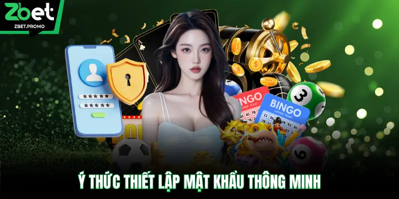 Ý thức thiết lập mật khẩu thông minh