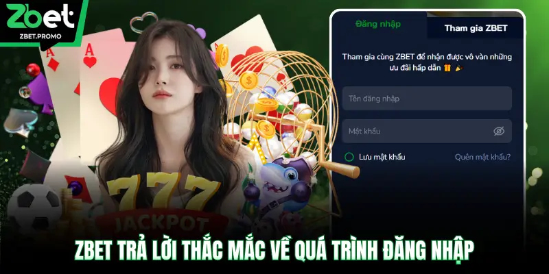 ZBET trả lời thắc mắc về quá trình đăng nhập